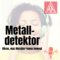 Der Metalldetektor - Podcast #8 - Transformation