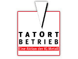 'Tatort Betrieb' - Eine Aktion der IG Metall