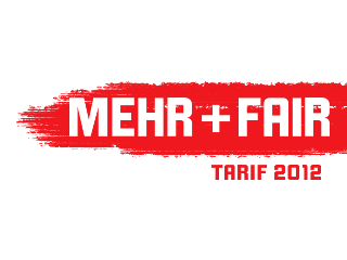 Tarif 2012: Mehr + Fair