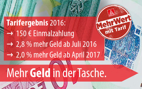 Tarif 2016: Mehr Geld in der Tasche.